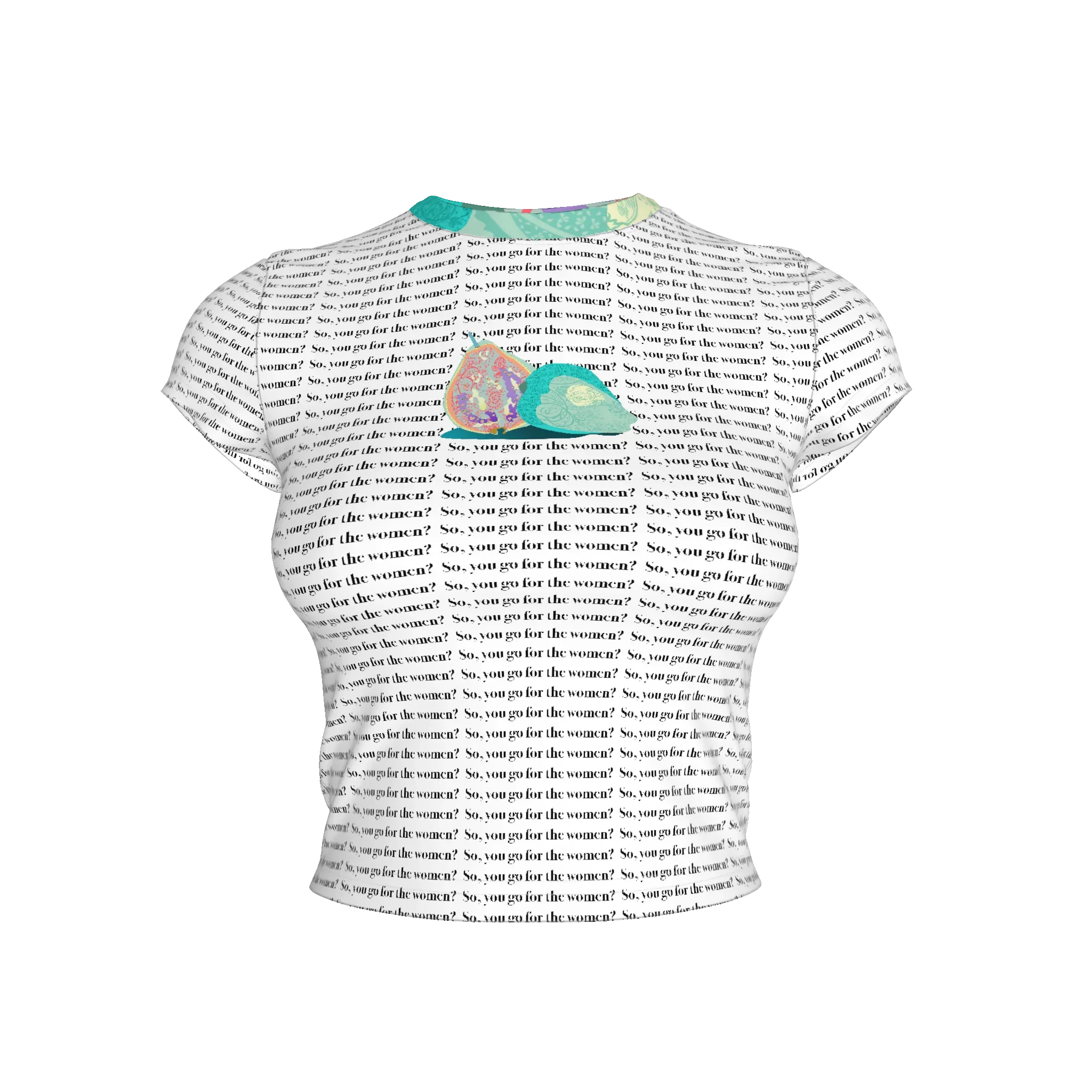 So, You Go for the Women?" Dorothy Viral Tee White Base - Wearable Fine Art by Shoosty